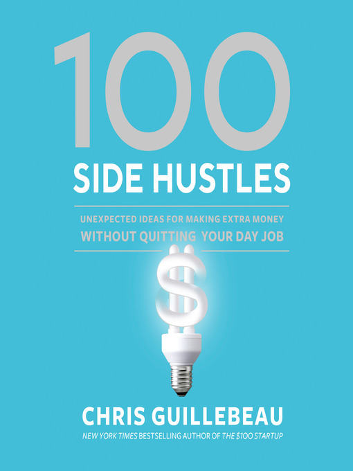 Title details for 100 Side Hustles by Chris Guillebeau - Wait list